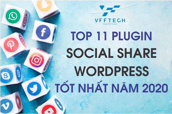 Top 11 Plugin Social Share Wordpress Tốt Nhất Năm 2020