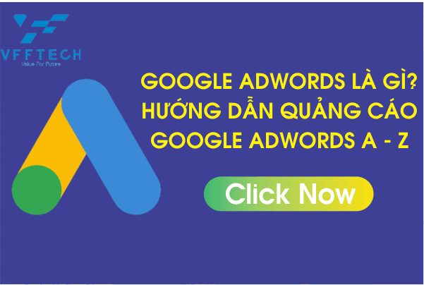Google Adwords là Gì? Hướng Dẫn Quảng Cáo Google Adwords