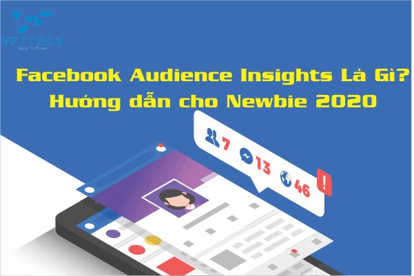 Facebook Audience Insights Là Gì? Hướng dẫn cho Newbie 2020